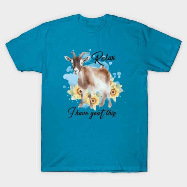 Relax, I Have Goat This T-Shirt by KayBee Gift Shop